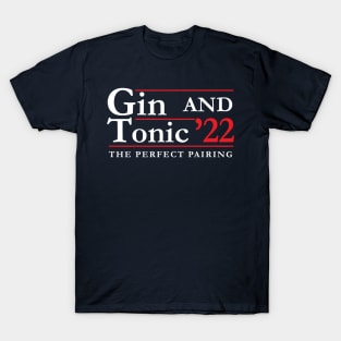 2022 Election - Perfect Pairings - Gin and Tonic T-Shirt